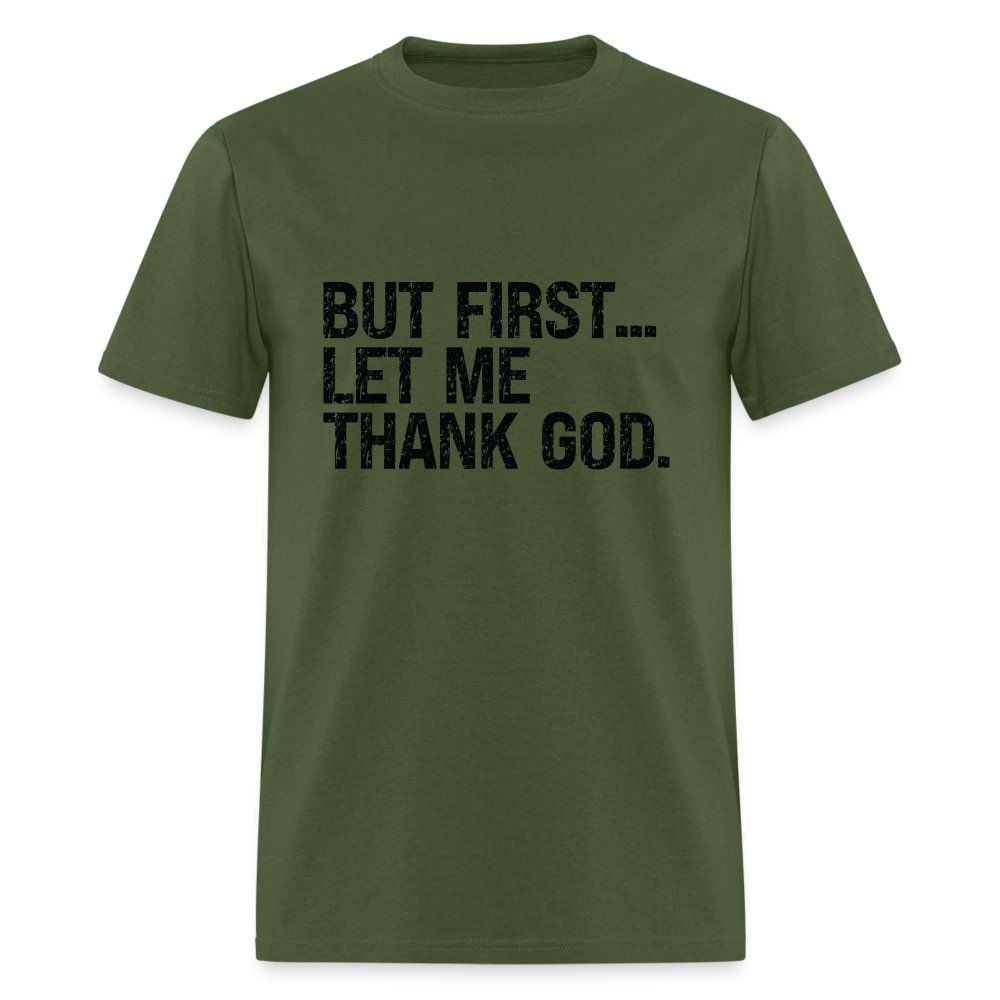 But First Let Me Thank God T-Shirt - option1# - Unisex Classic T-Shirt | Fruit of the Loom 3930