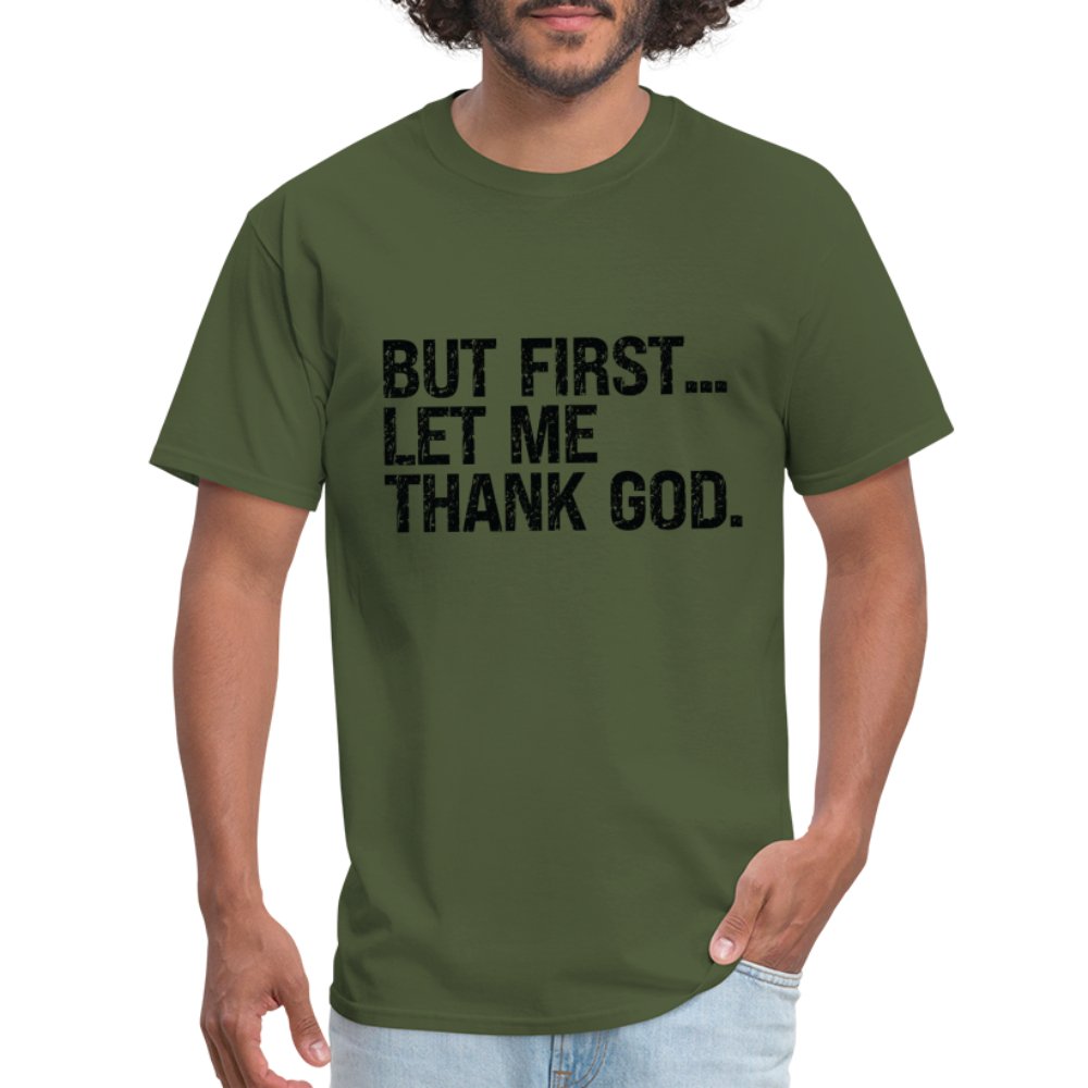 But First Let Me Thank God T-Shirt - option1# - Unisex Classic T-Shirt | Fruit of the Loom 3930