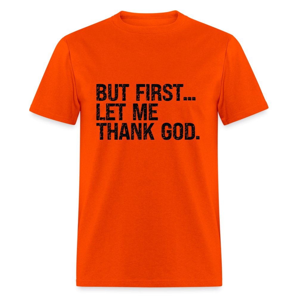 But First Let Me Thank God T-Shirt - option1# - Unisex Classic T-Shirt | Fruit of the Loom 3930