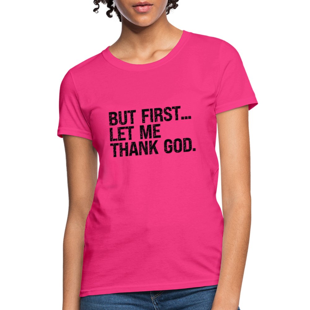 But First Let Me Thank God Women's T-Shirt - option1# - Women's T-Shirt | Fruit of the Loom L3930R