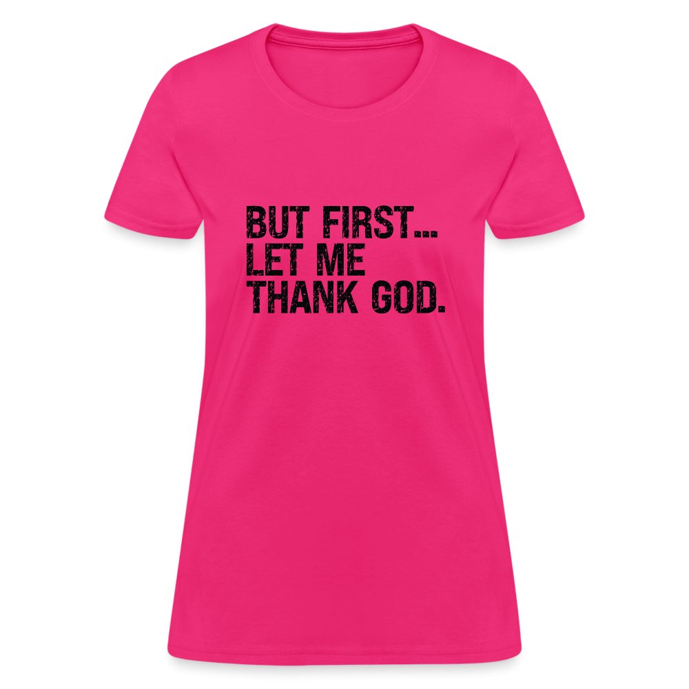 But First Let Me Thank God Women's T-Shirt - option1# - Women's T-Shirt | Fruit of the Loom L3930R