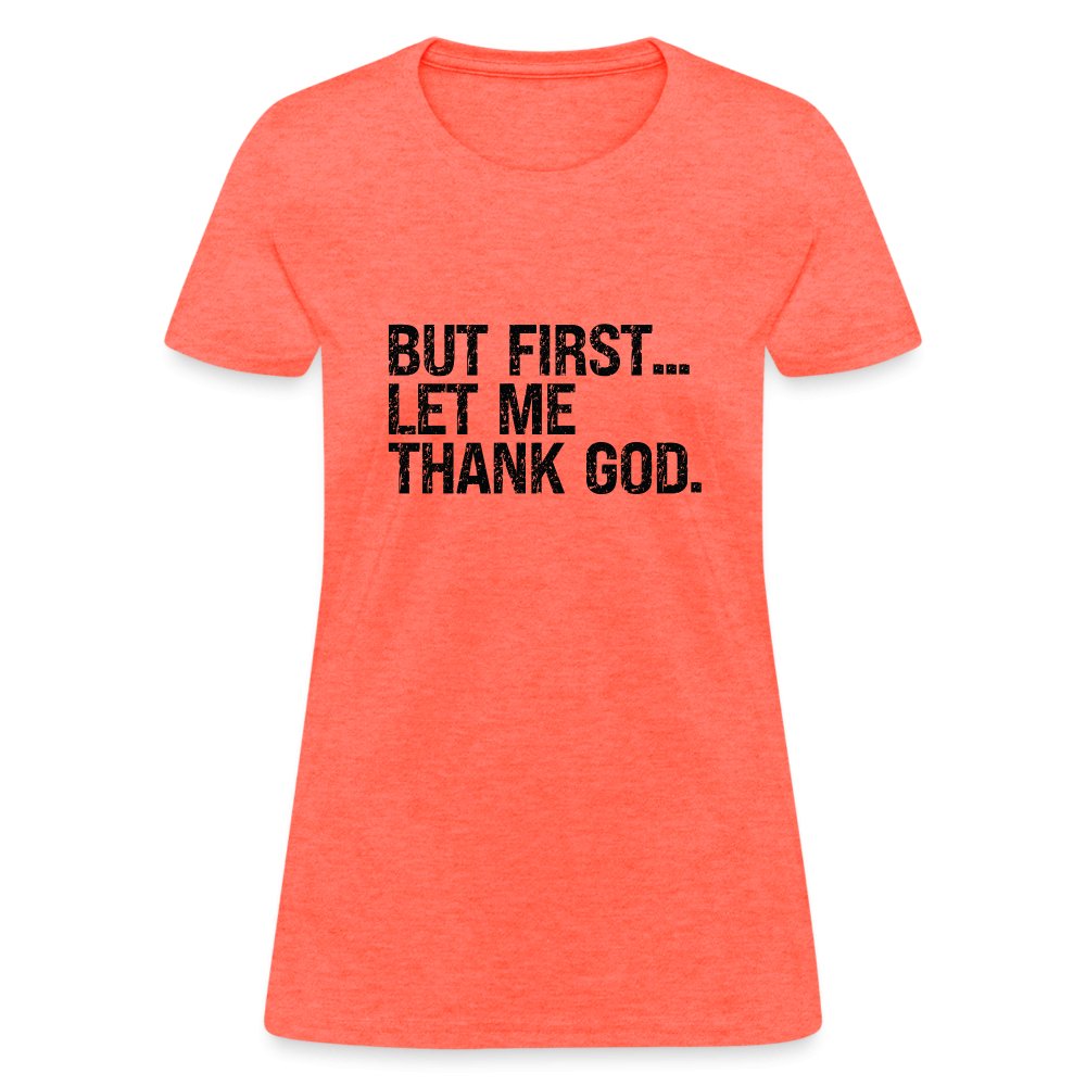 But First Let Me Thank God Women's T-Shirt - option1# - Women's T-Shirt | Fruit of the Loom L3930R