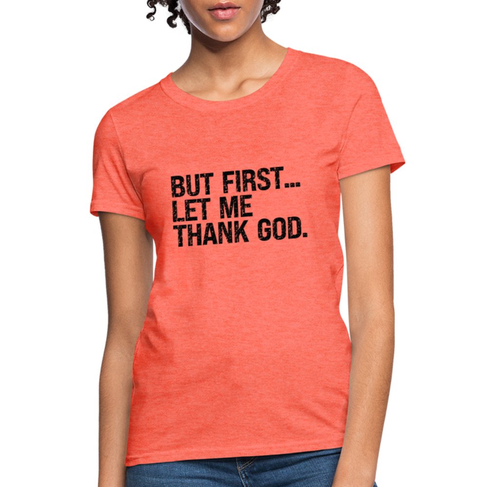 But First Let Me Thank God Women's T-Shirt - option1# - Women's T-Shirt | Fruit of the Loom L3930R