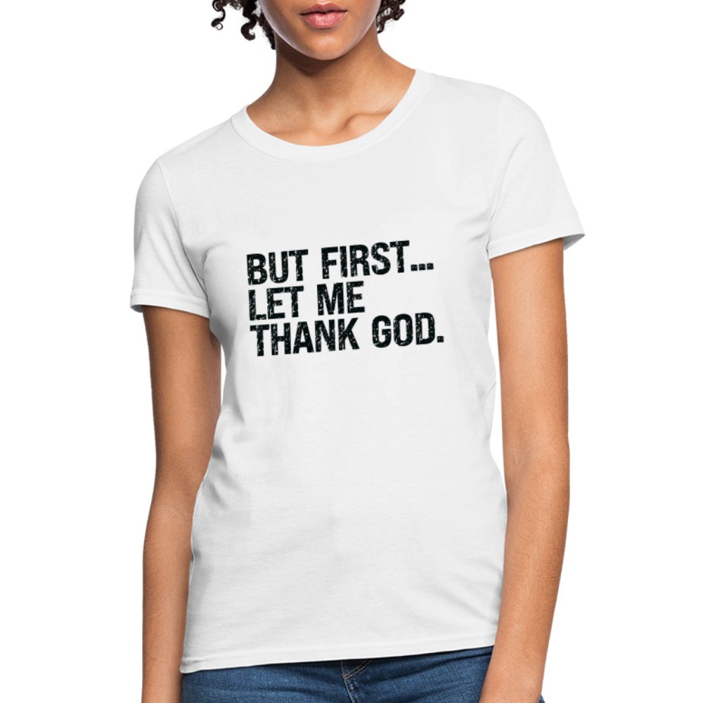 But First Let Me Thank God Women's T-Shirt - option1# - Women's T-Shirt | Fruit of the Loom L3930R