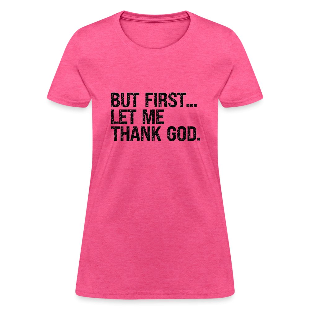 But First Let Me Thank God Women's T-Shirt - option1# - Women's T-Shirt | Fruit of the Loom L3930R