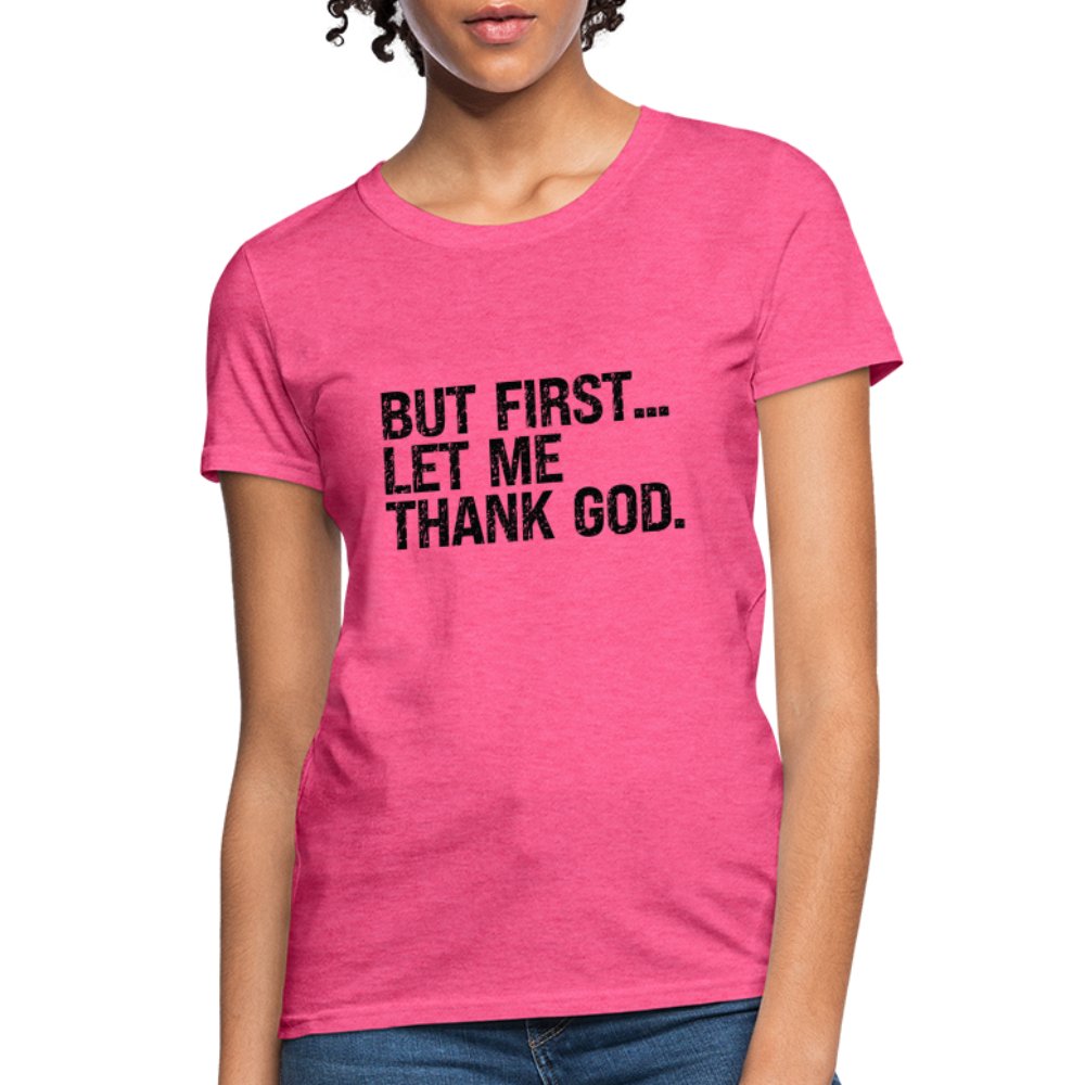 But First Let Me Thank God Women's T-Shirt - option1# - Women's T-Shirt | Fruit of the Loom L3930R