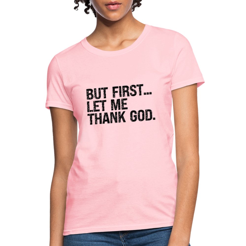 But First Let Me Thank God Women's T-Shirt - option1# - Women's T-Shirt | Fruit of the Loom L3930R