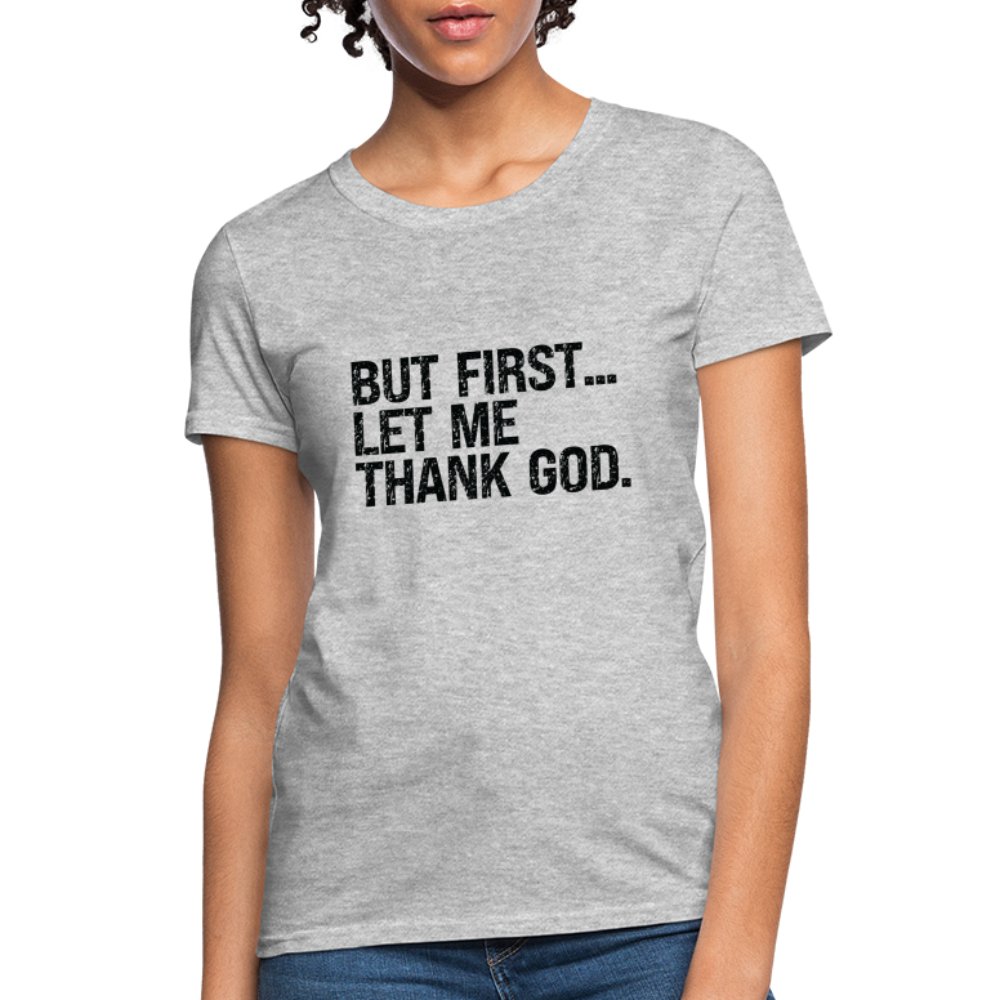 But First Let Me Thank God Women's T-Shirt - option1# - Women's T-Shirt | Fruit of the Loom L3930R