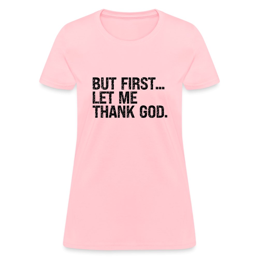 But First Let Me Thank God Women's T-Shirt - option1# - Women's T-Shirt | Fruit of the Loom L3930R