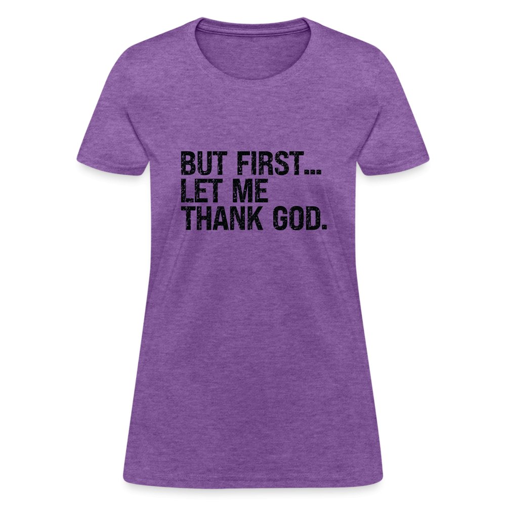 But First Let Me Thank God Women's T-Shirt - option1# - Women's T-Shirt | Fruit of the Loom L3930R