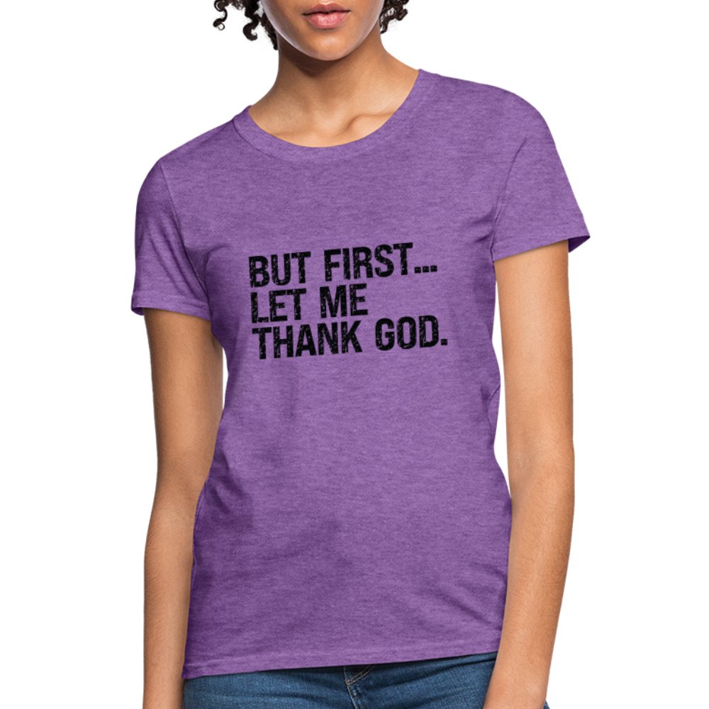 But First Let Me Thank God Women's T-Shirt - option1# - Women's T-Shirt | Fruit of the Loom L3930R