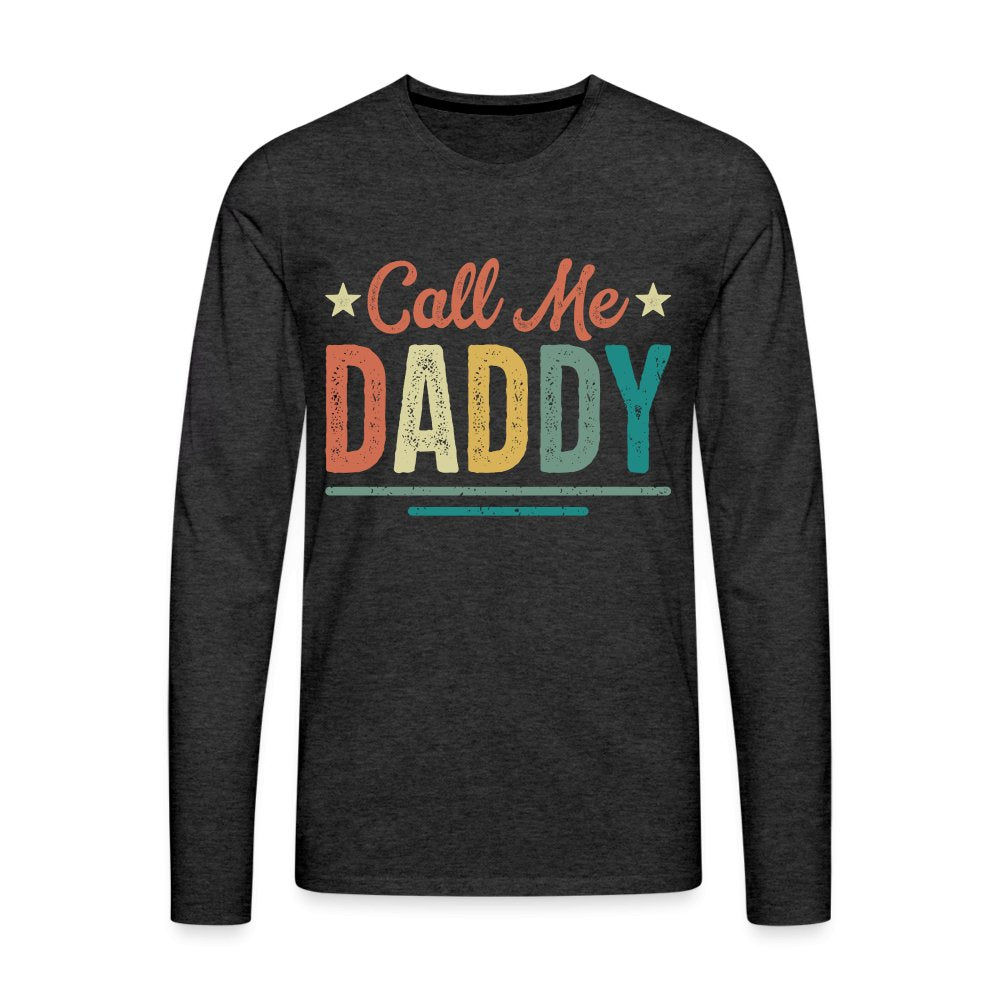 Call Me Daddy Premium Long Sleeve T-Shirt - charcoal grey