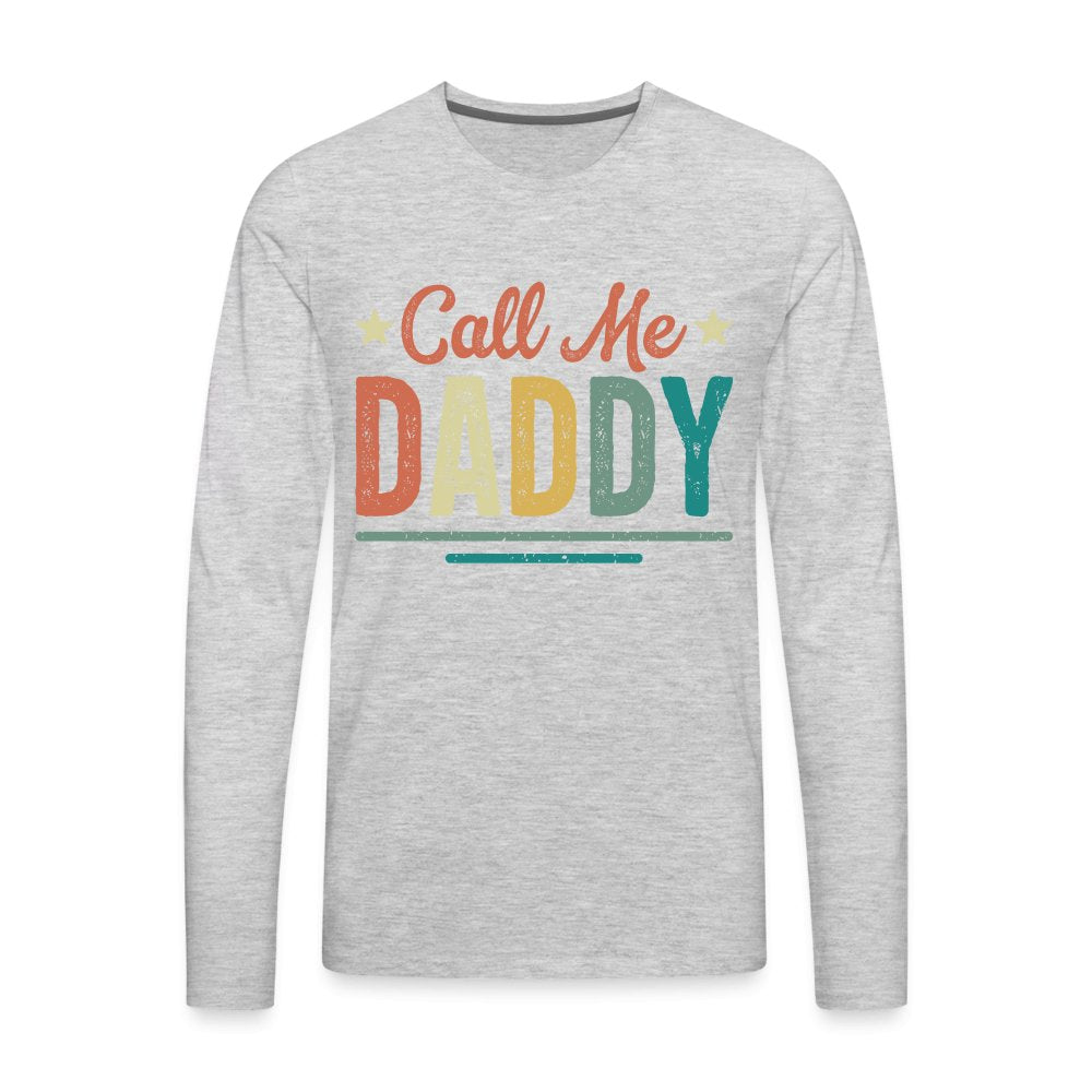 Call Me Daddy Premium Long Sleeve T-Shirt - heather gray