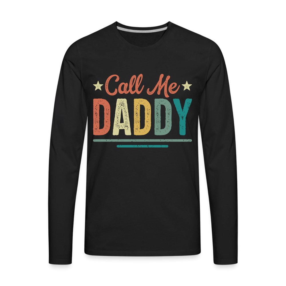 Call Me Daddy Premium Long Sleeve T-Shirt - option1# - Men's Premium Long Sleeve T-Shirt | Spreadshirt 875