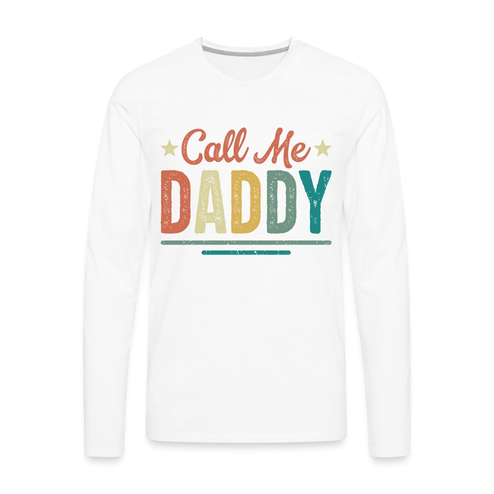 Call Me Daddy Premium Long Sleeve T-Shirt - white