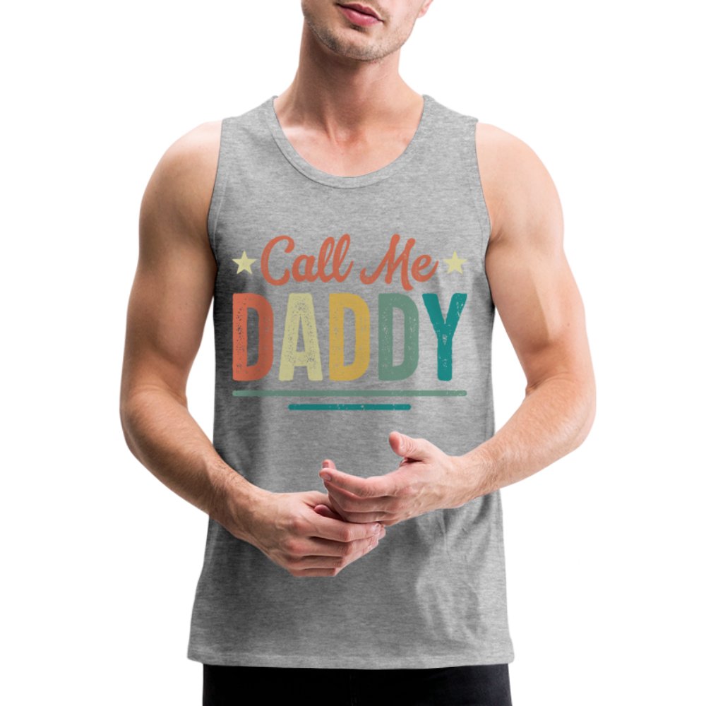 Call Me Daddy Premium Tank Top - heather gray