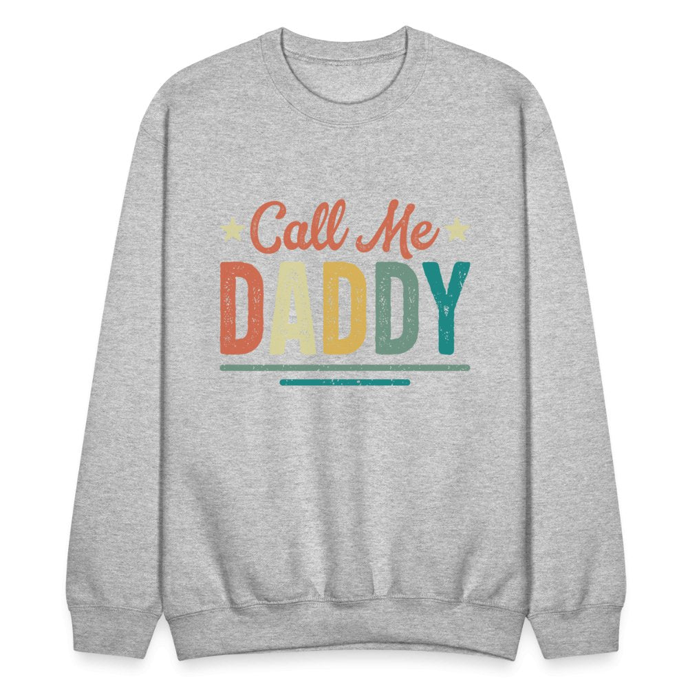 Call Me Daddy Sweatshirt - heather gray