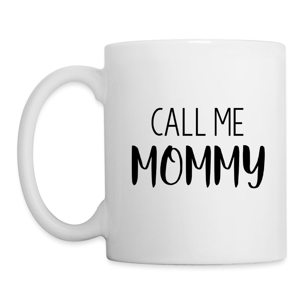 Call Me Mommy - Coffee Mug - One Size