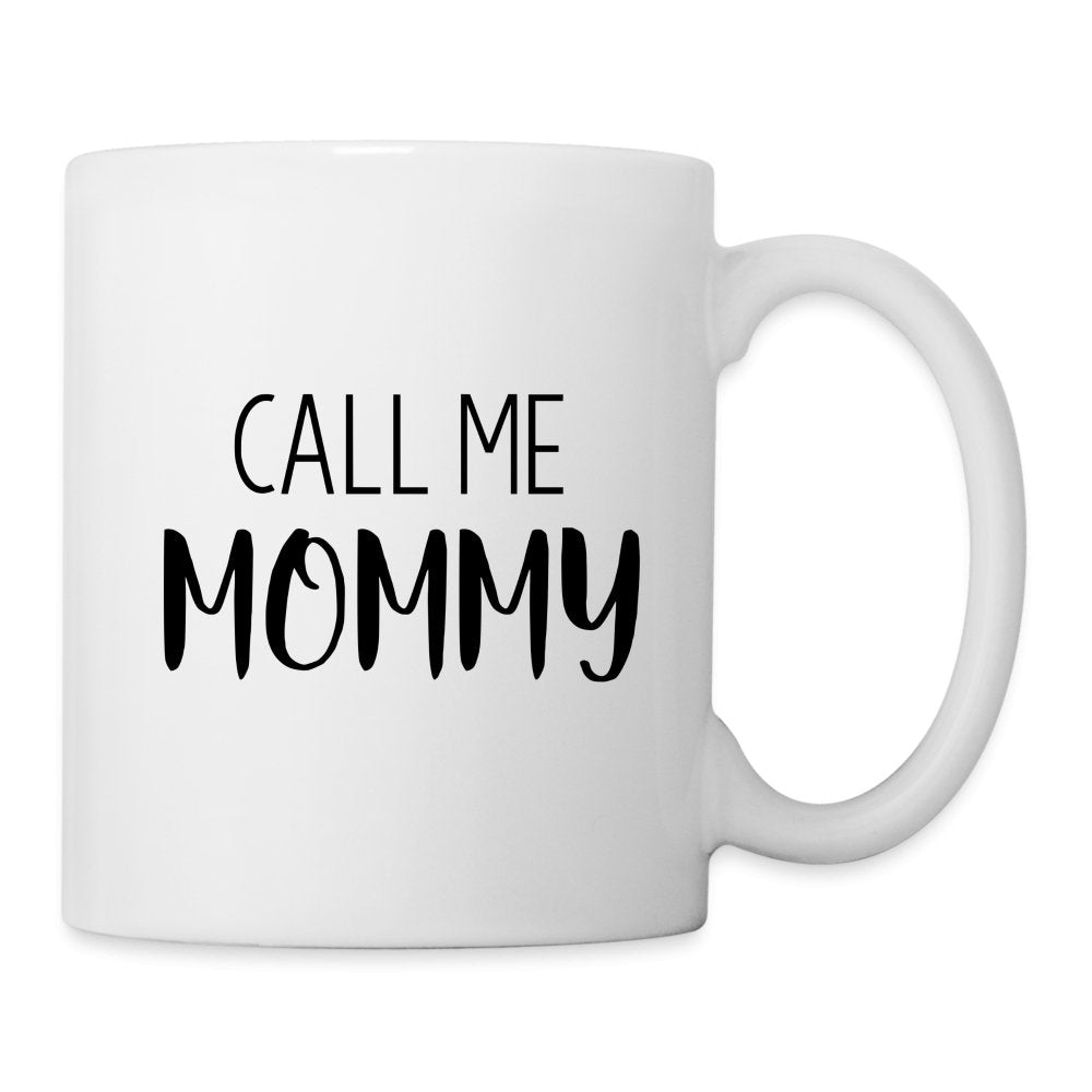 Call Me Mommy - Coffee Mug - One Size