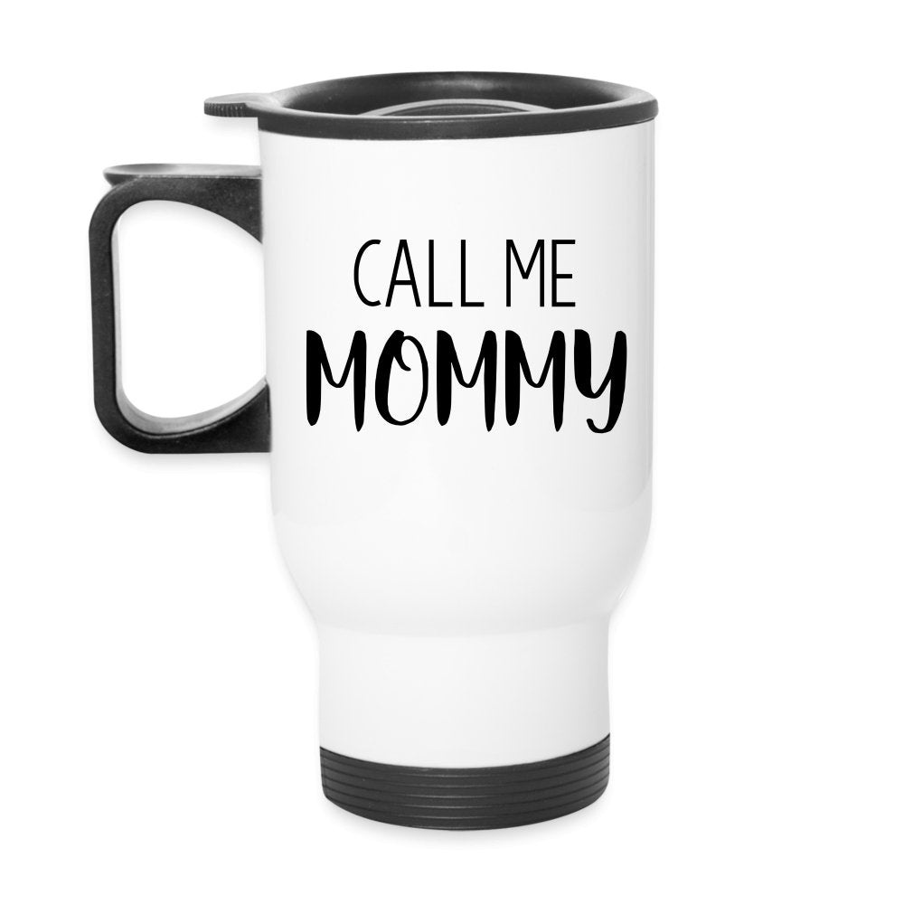 Call Me Mommy - Travel Mug - One Size