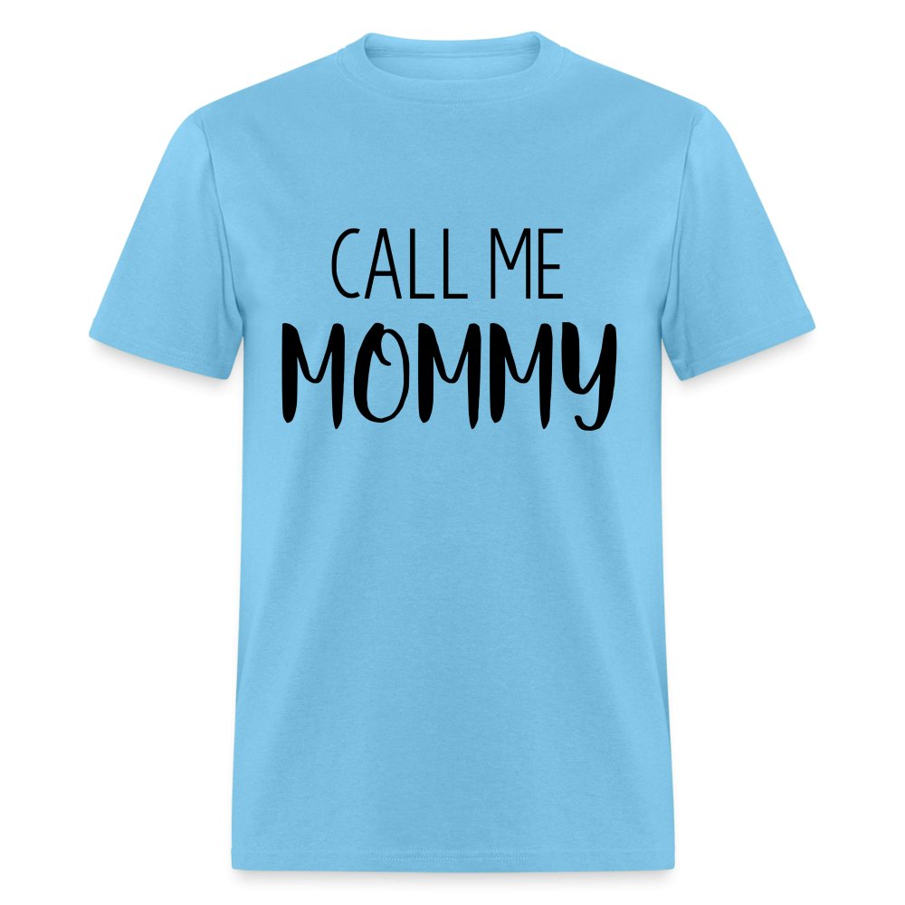 Call Me Mommy - Unisex Classic T-Shirt - aquatic blue