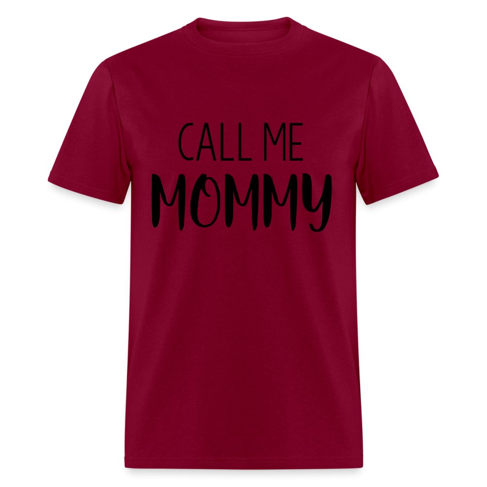 Call Me Mommy - Unisex Classic T-Shirt - burgundy