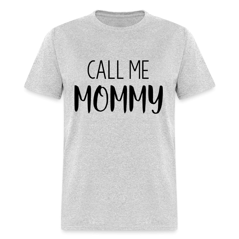 Call Me Mommy - Unisex Classic T-Shirt - heather gray