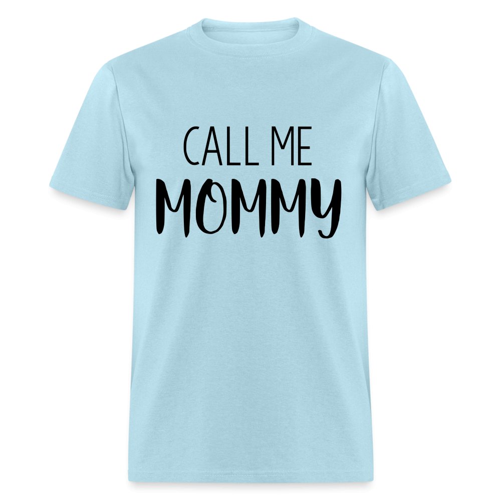 Call Me Mommy - Unisex Classic T-Shirt - powder blue