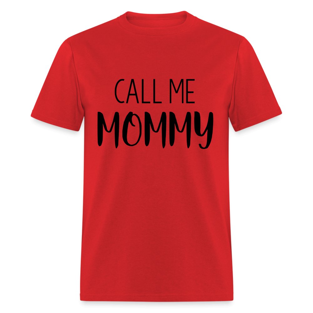 Call Me Mommy - Unisex Classic T-Shirt - red