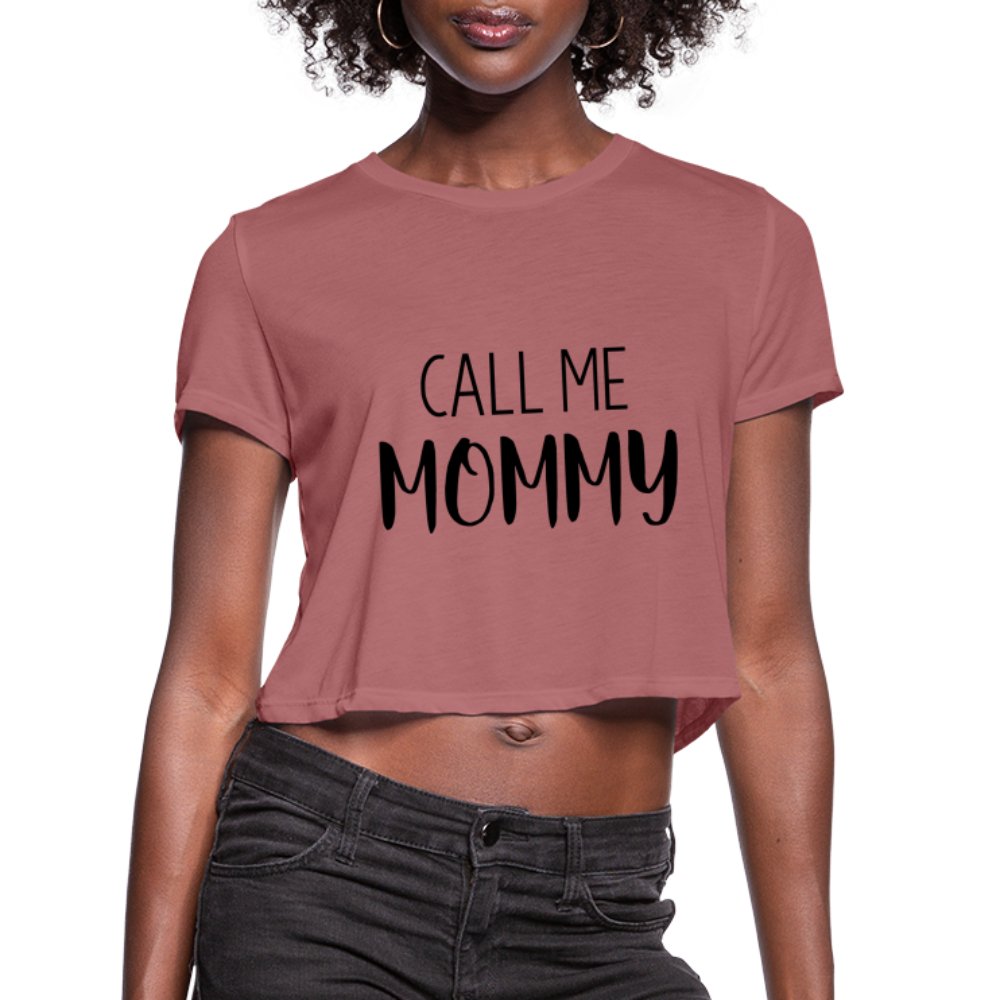 Call Me Mommy - Women's Cropped T-Shirt - mauve