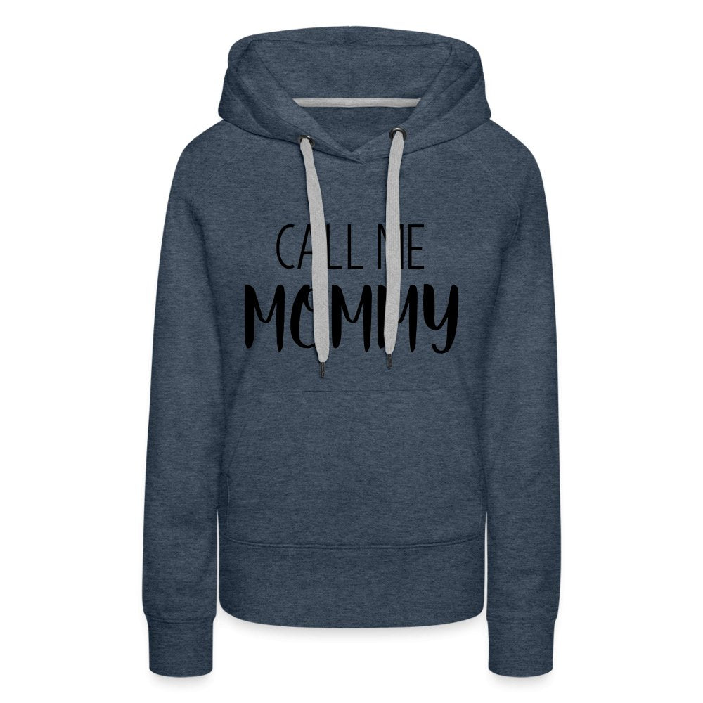 Call Me Mommy - Women’s Premium Hoodie - heather denim