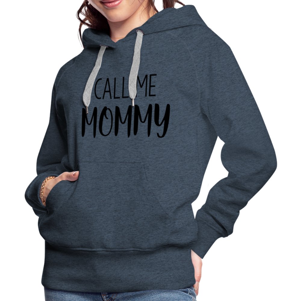 Call Me Mommy - Women’s Premium Hoodie - heather denim