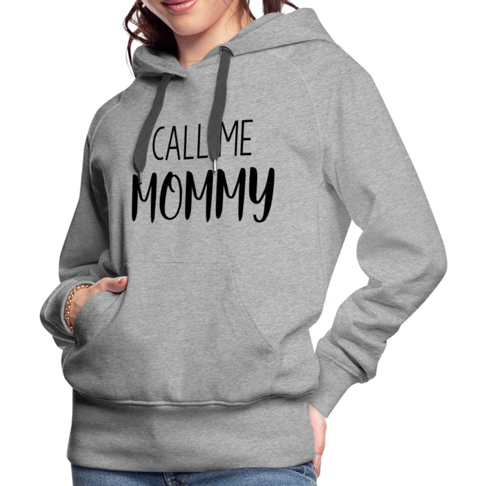 Call Me Mommy - Women’s Premium Hoodie - heather grey