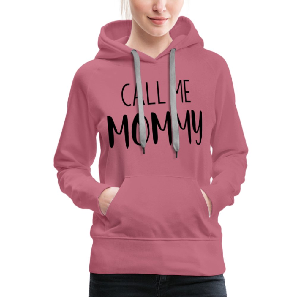 Call Me Mommy - Women’s Premium Hoodie - mauve