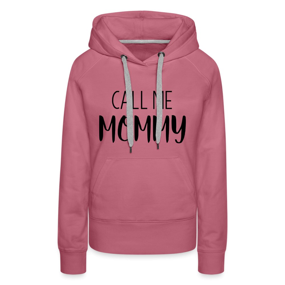 Call Me Mommy - Women’s Premium Hoodie - option1# - Women’s Premium Hoodie | Spreadshirt 444