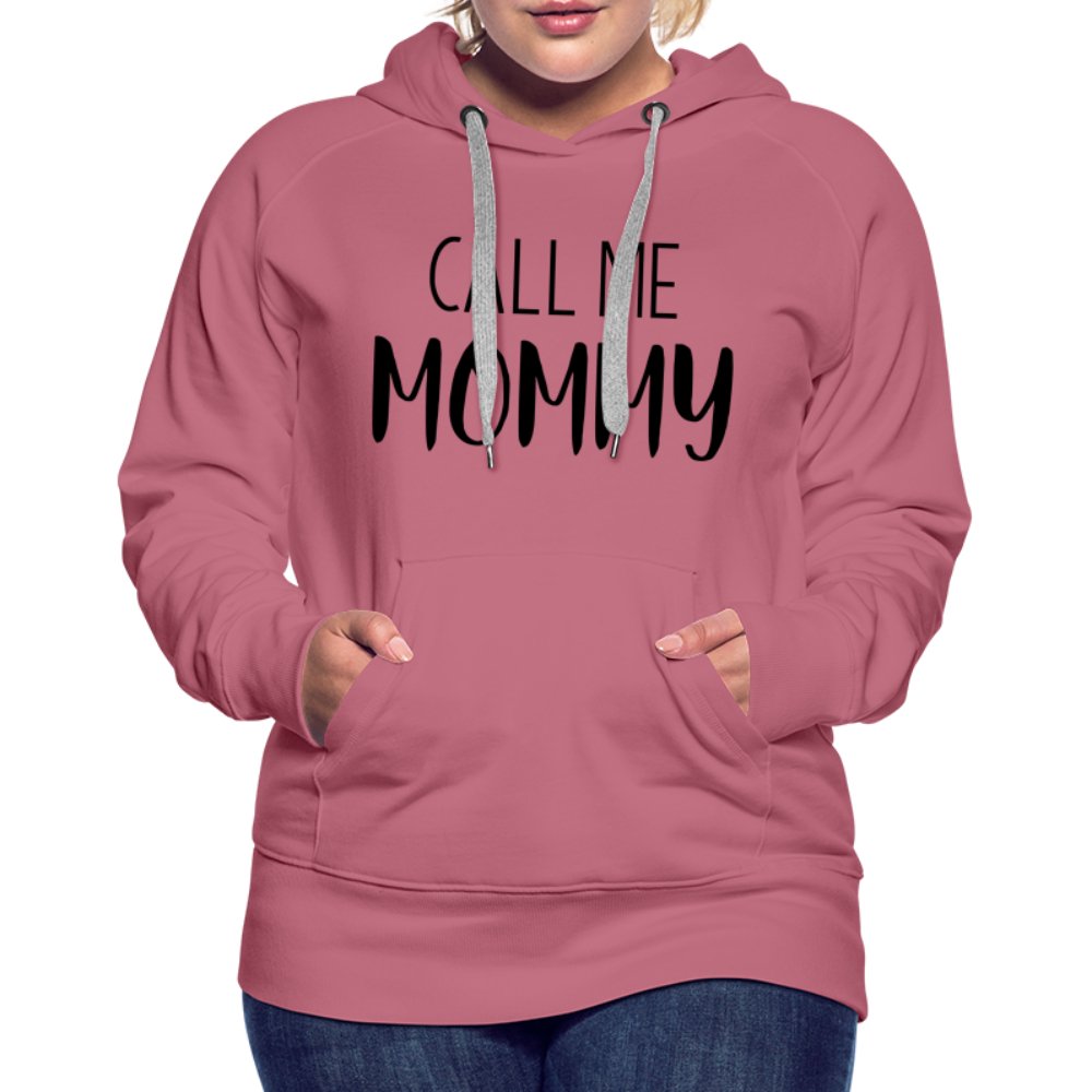 Call Me Mommy - Women’s Premium Hoodie - option1# - Women’s Premium Hoodie | Spreadshirt 444