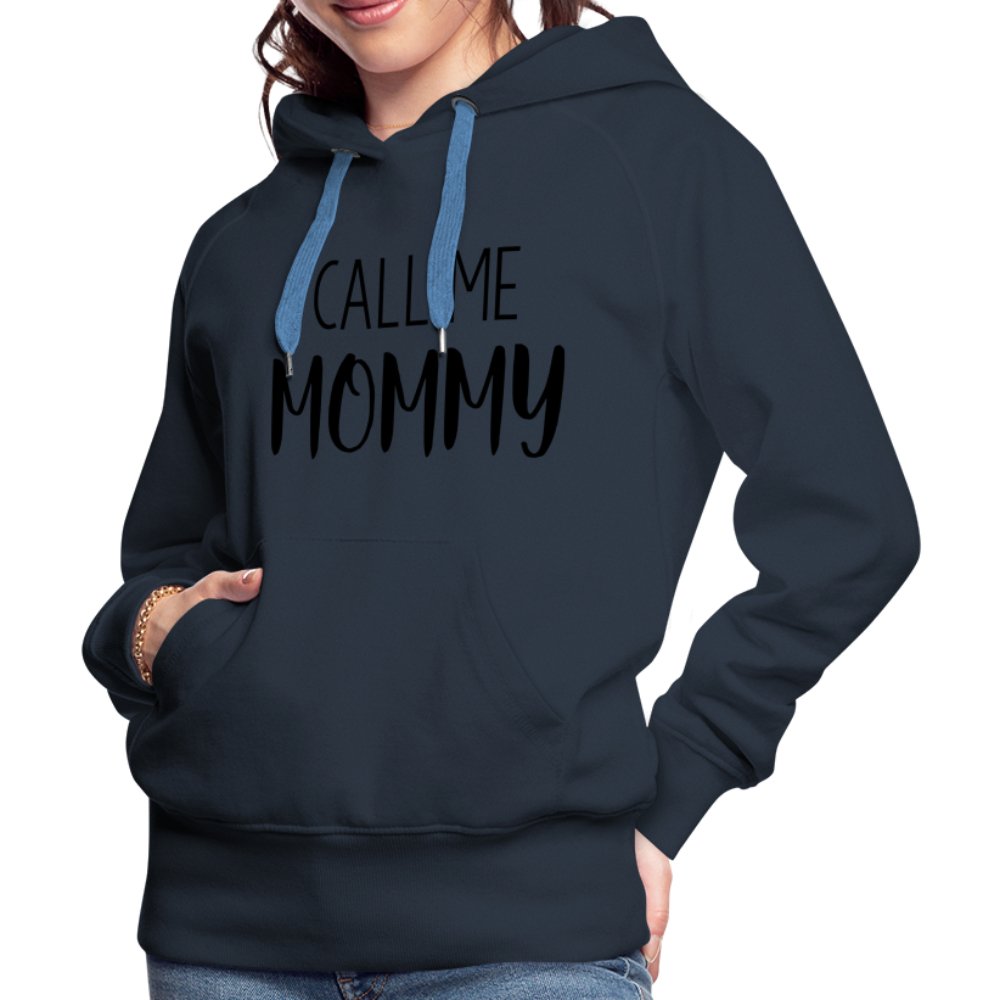 Call Me Mommy - Women’s Premium Hoodie - navy