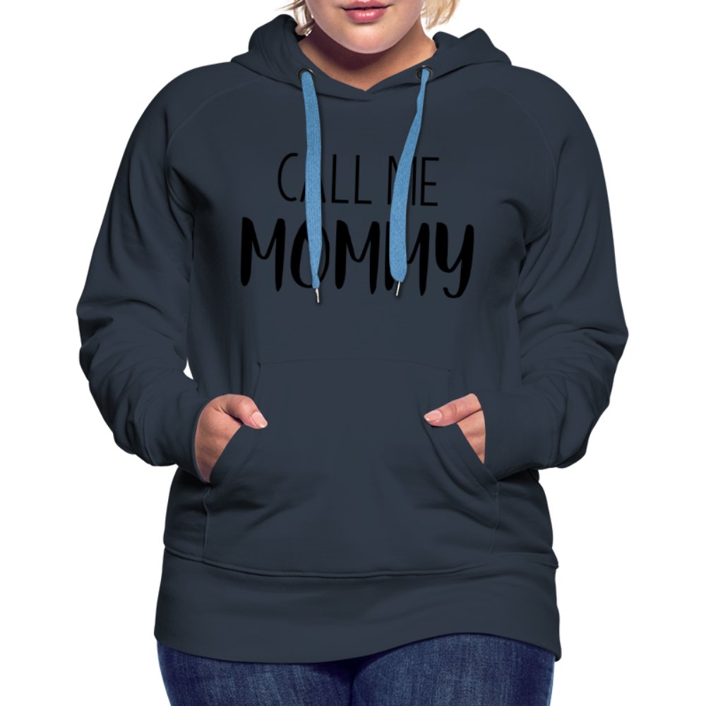 Call Me Mommy - Women’s Premium Hoodie - navy