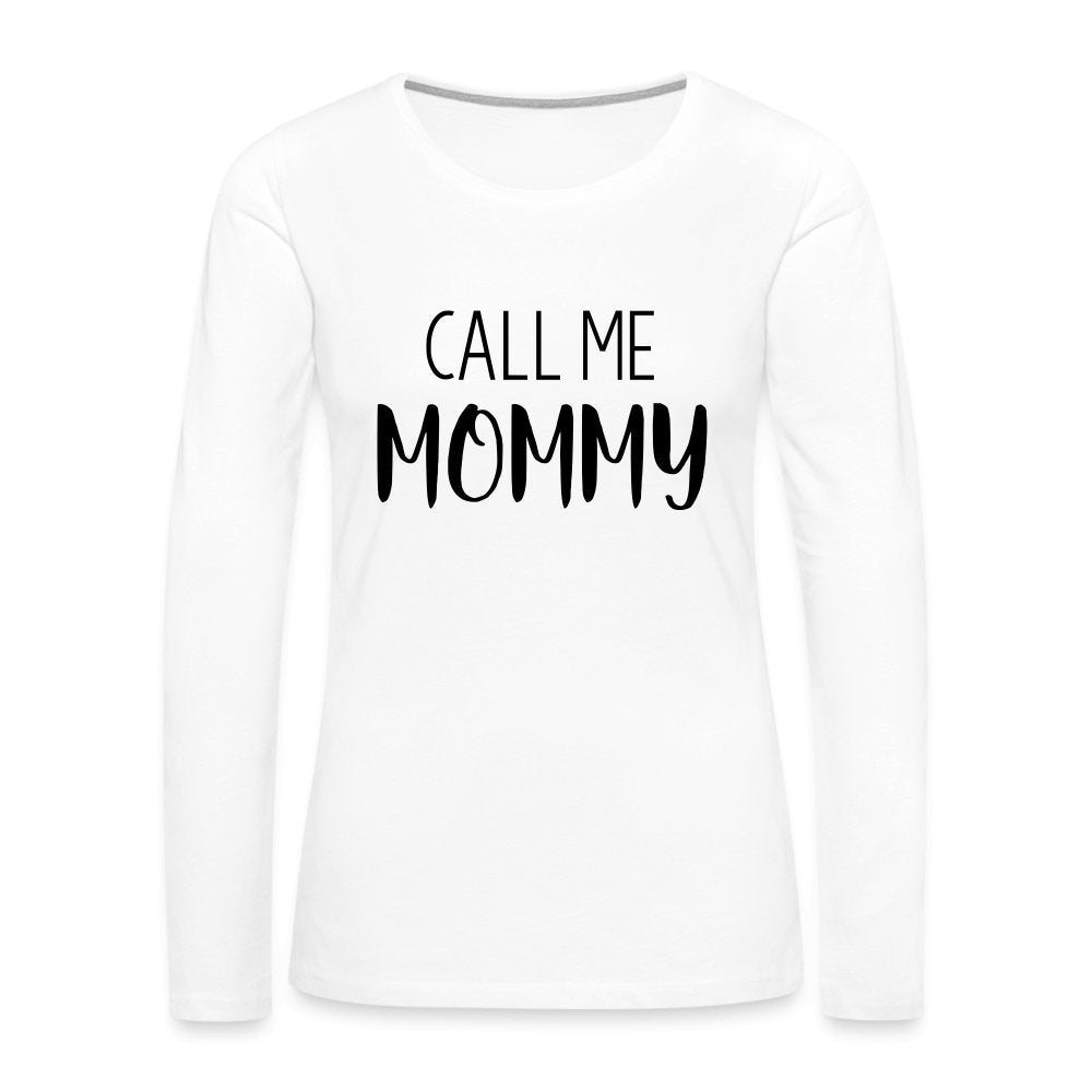 Call Me Mommy - Women's Premium Long Sleeve T-Shirt - white