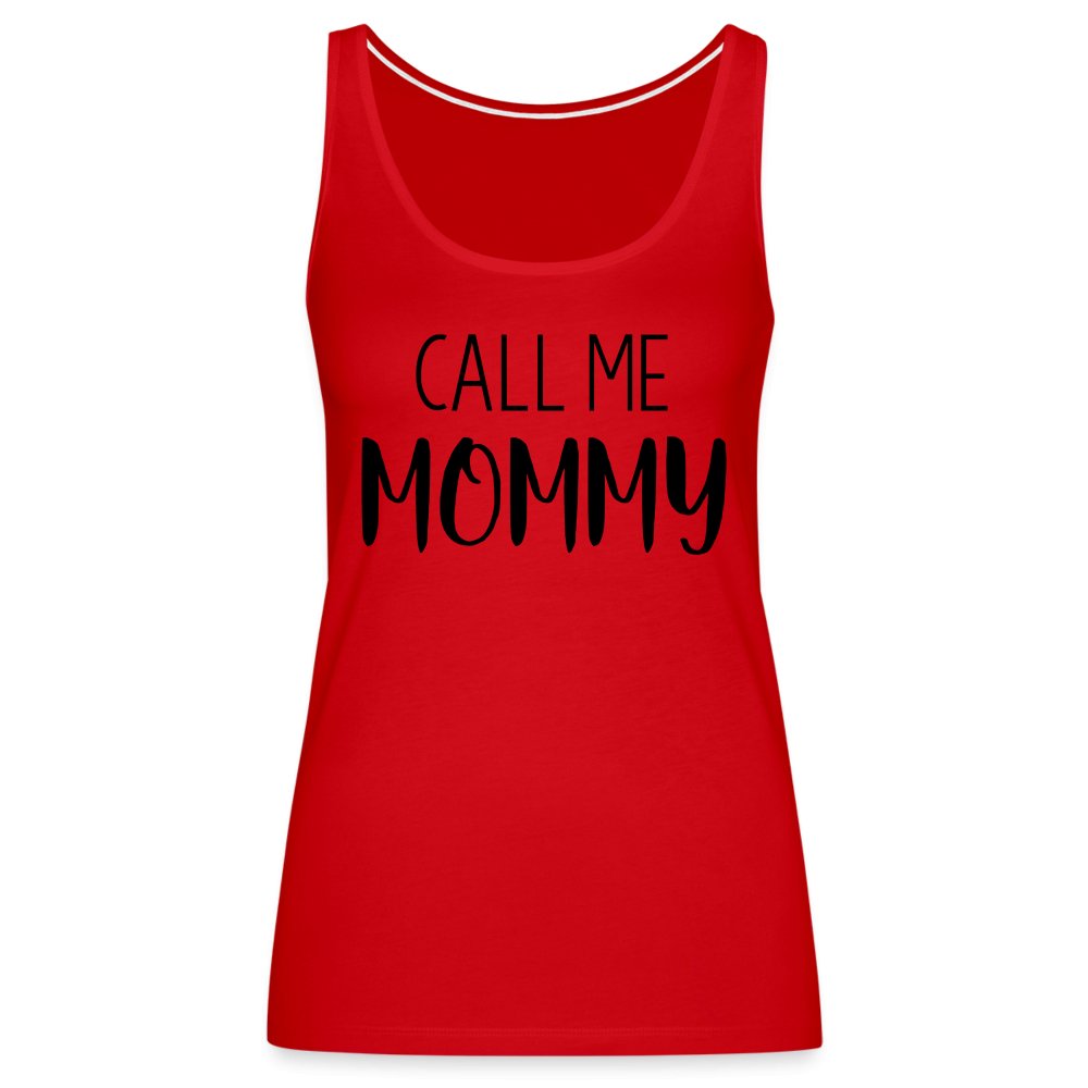 Call Me Mommy - Women’s Premium Tank Top - red