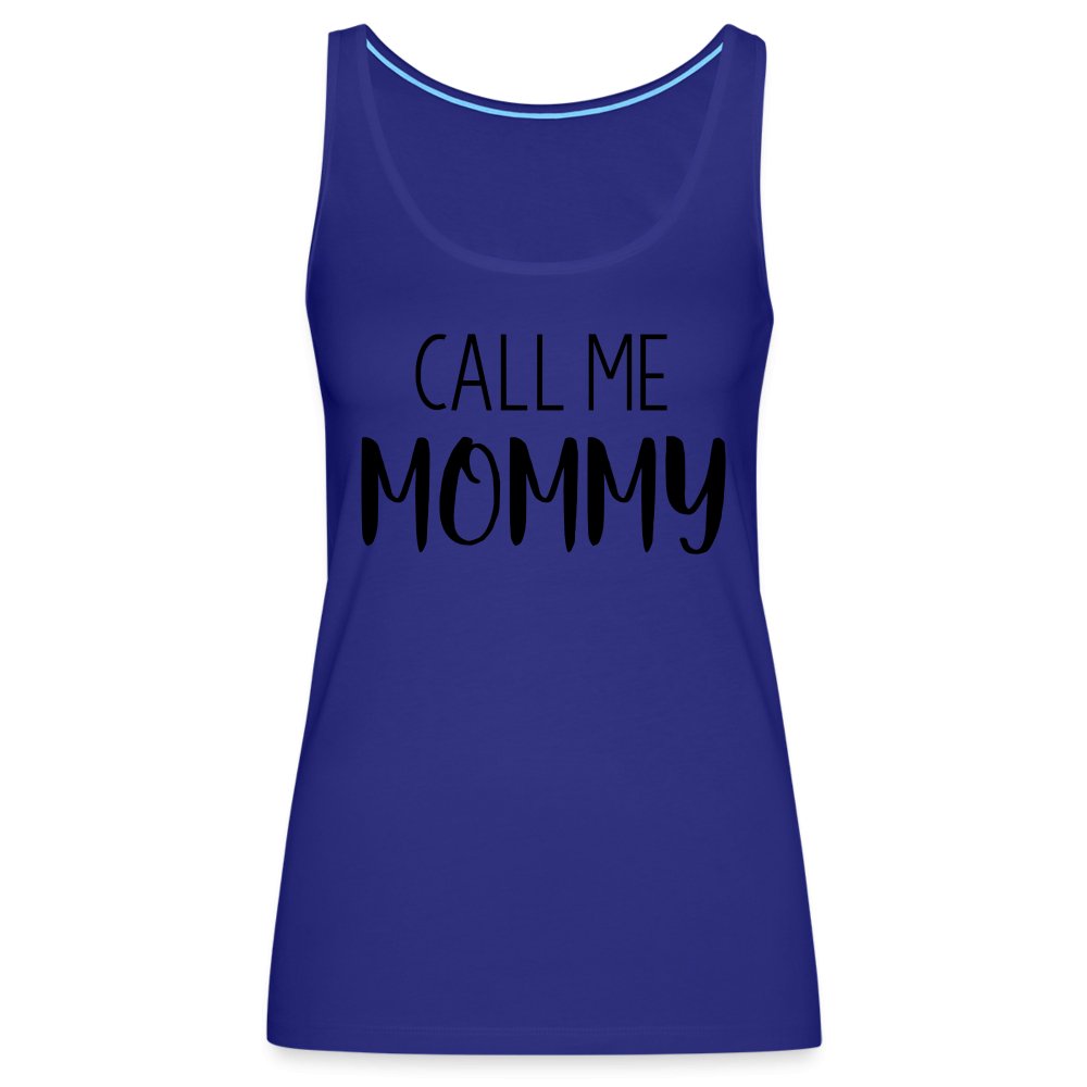 Call Me Mommy - Women’s Premium Tank Top - royal blue