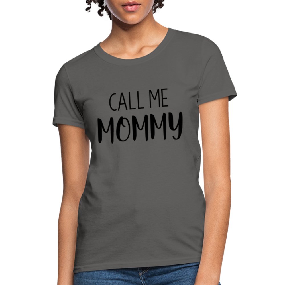 Call Me Mommy - Women's T-Shirt - charcoal