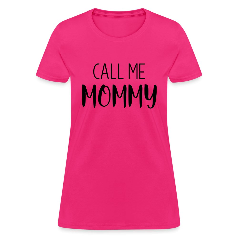 Call Me Mommy - Women's T-Shirt - fuchsia