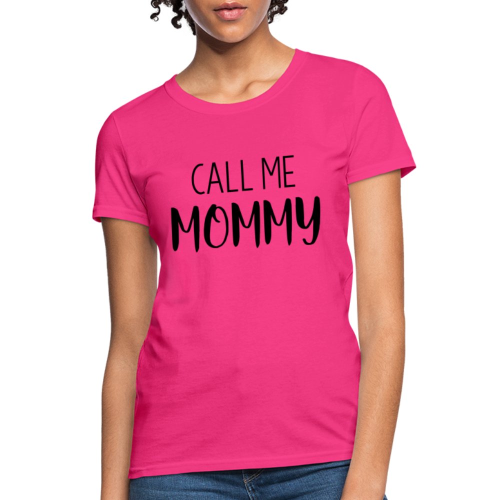 Call Me Mommy - Women's T-Shirt - fuchsia