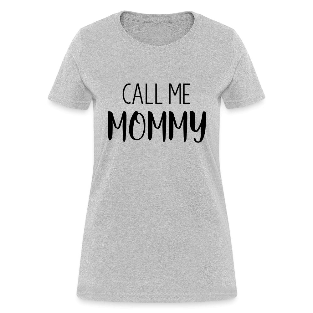 Call Me Mommy - Women's T-Shirt - heather gray