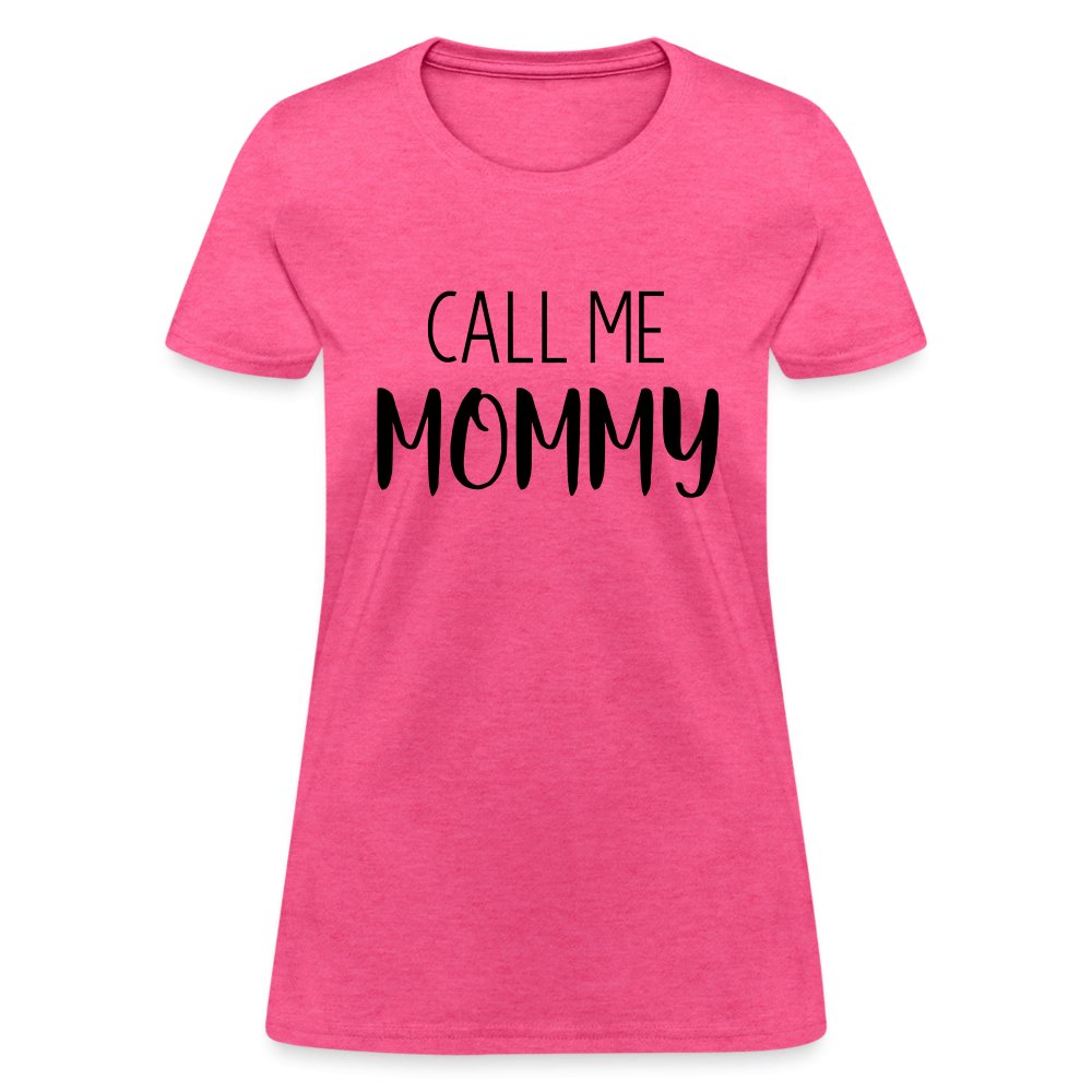 Call Me Mommy - Women's T-Shirt - heather pink