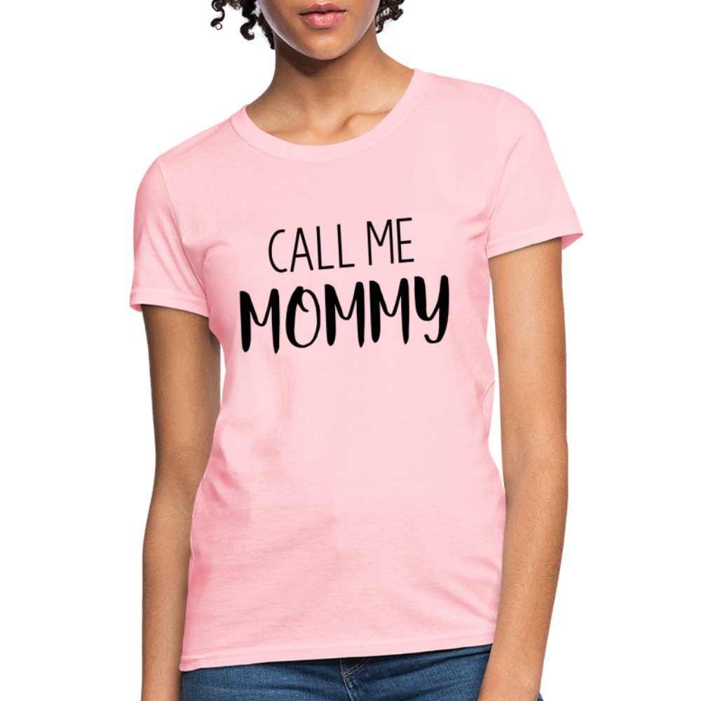 Call Me Mommy - Women's T-Shirt - pink