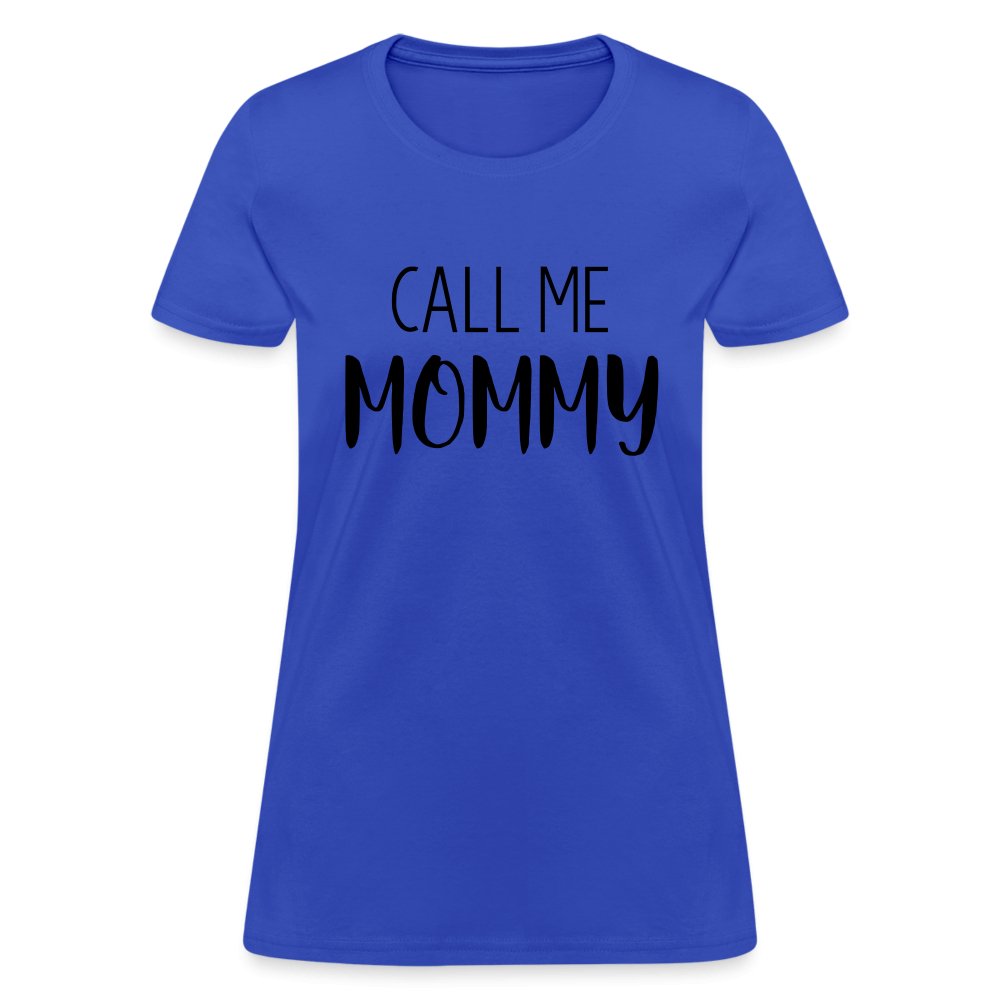 Call Me Mommy - Women's T-Shirt - royal blue