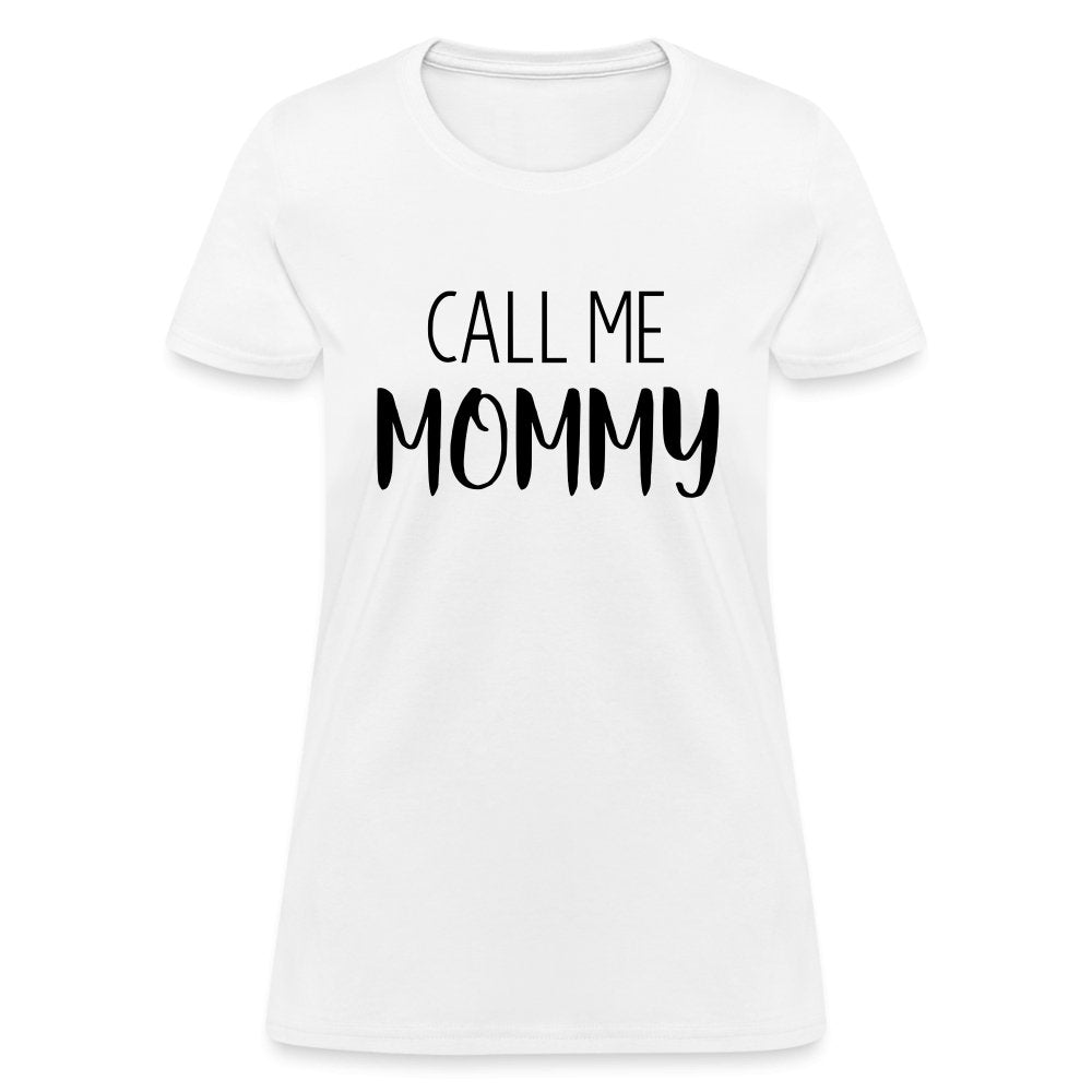 Call Me Mommy - Women's T-Shirt - white