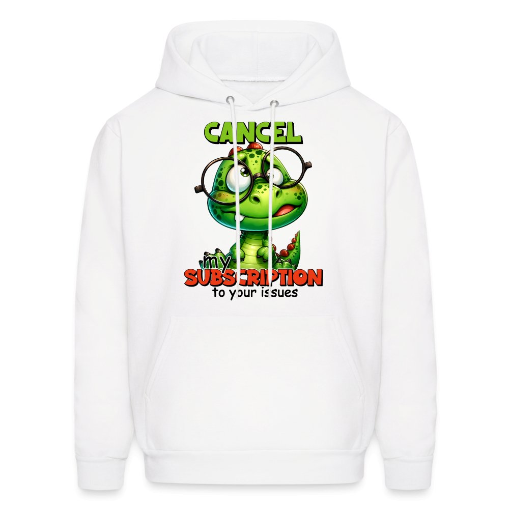 Cancel My Subscription To Your Issues Hoodie - option1# - Men's Hoodie | Hanes P170